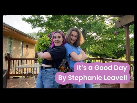 It’s a Good Day (by Stephanie Leavell)