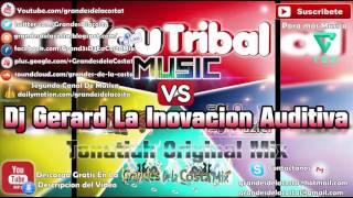Tonatiuh Original Mix DjGerardLaInovacionAuditiva ♫ ((♫ Grandes De La Costa Mix ♫ ))♫ - Tribal 2016