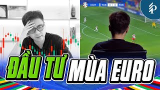 Chứng khoán Việt và biến động mùa Euro? Đầu tư Cổ phiếu nào để “hốt bạc”?