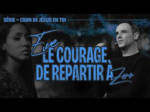 Miniature du message : Eve, le courage de repartir à zéro (L'ADN de Jésus en toi) - Ivan Carluer