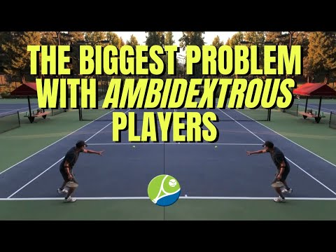 The BIGGEST Problem with Ambidextrous Tennis Players