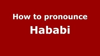 How to pronounce Hababi