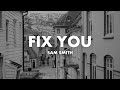Sam Smith - Fix You (Lyrics)