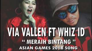 VIA VALLEN FT WHIZ ID - MERAIH BINTANG (ASIAN GAMES SONG 2018 REMIX)