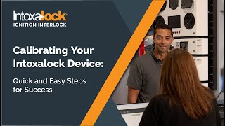 Calibrating Your Intoxalock Device: Quick and Easy Steps for Success