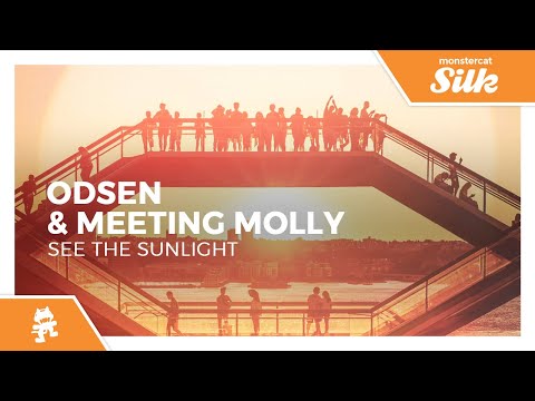 Odsen & Meeting Molly - See The Sunlight [Monstercat Release]