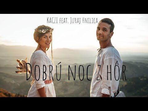 KACZI feat. JURAJ HNILICA - Dobrú noc z hôr