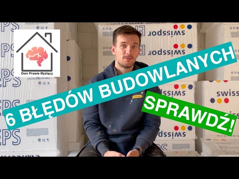 6 błędów popełnianych podczas budowy! Podstawy budowy domu.