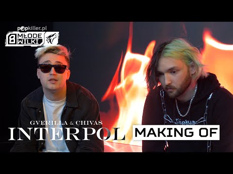 Chivas, Gverilla - Interpol (Making of) [Popkiller Młode Wilki 8]