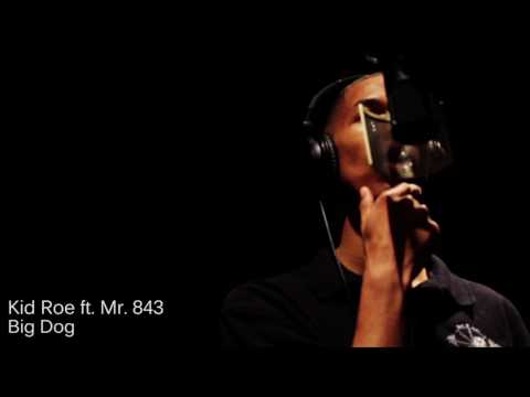 Kid Roe ft Mista 843 BIG DOG