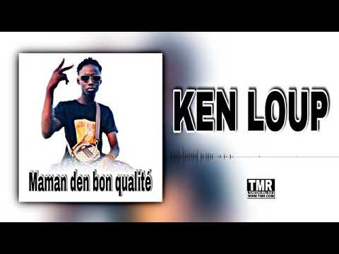 Ken Loup.Maman den bon qualité