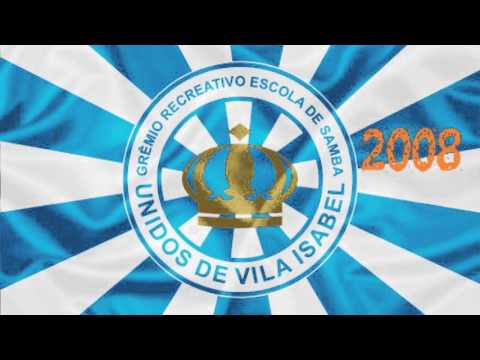 9/12 Unidos de Vila Isabel - 2008 Samba Enredo