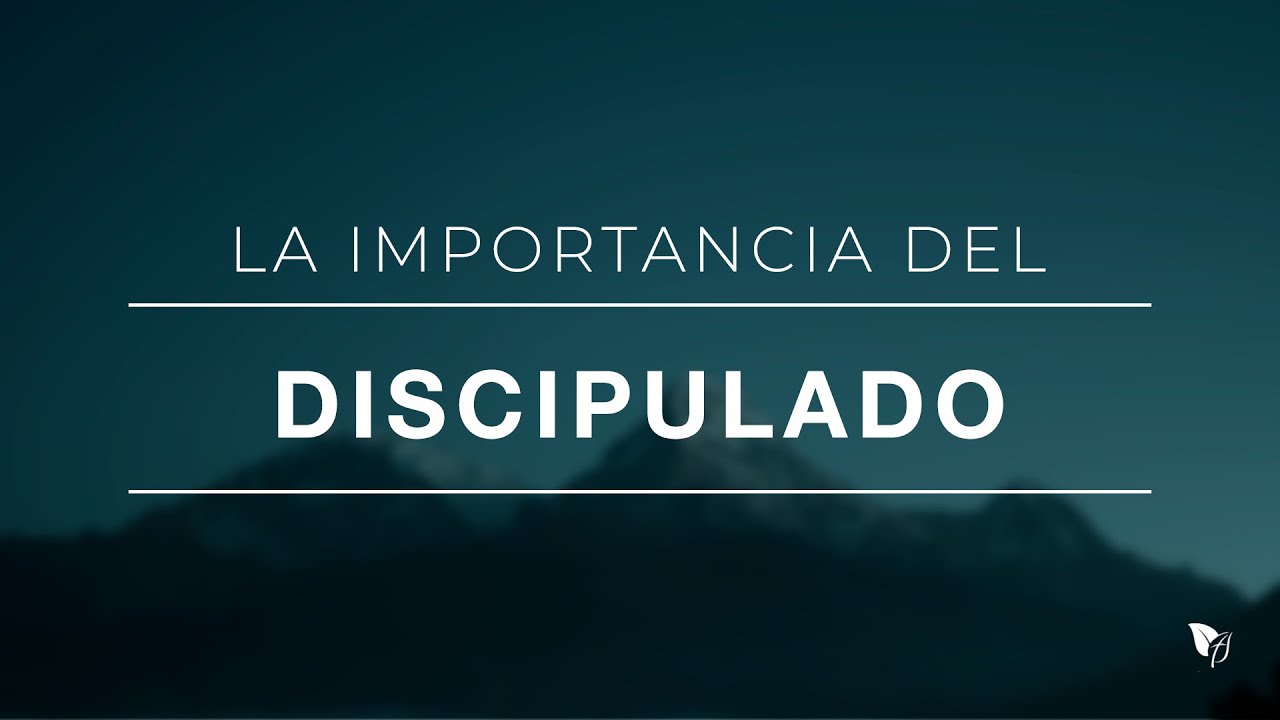 La Importancia Del Discipulado - Pastor Luis Alfredo Méndez
