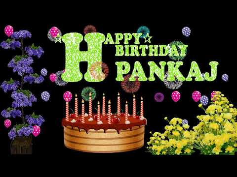PANKAJ HAPPY BIRTHDAY TO YOU