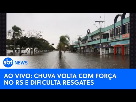 🔴AO VIVO: Chuva volta com força no Rio Grande do Sul e dificulta resgates #riograndedosul