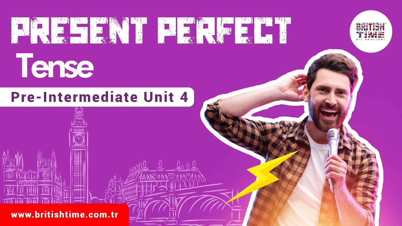 Present Perfect Tense / Pre-Intermediate Unit 4