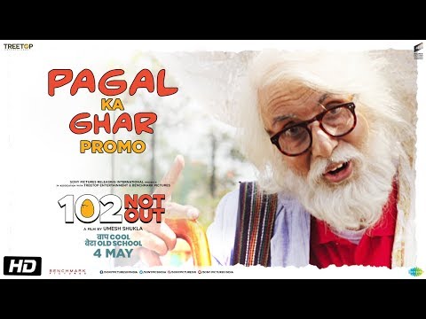 102 Not Out (TV Spot 'Pagal Ka Ghar')