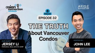 Episode 32: The Truth About Vancouver Condos