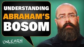 Understanding the parable of the rich man and Lazarus in Abraham’s bosom - UNLEARN the lies
