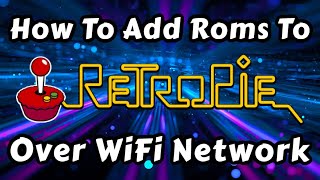 How To Add Roms To RetroPie Over WiFi Network - RetroPie Guy Tutorial - Raspberry Pi Game Emulation