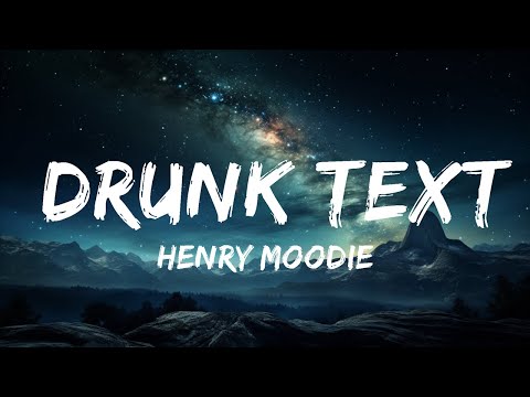 Henry Moodie - drunk text (Lyrics) | 30 Mins. Top Vibe music