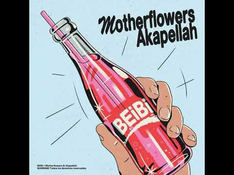 Akapellah Ft Motherflowers - Beibi
