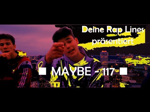 MAYBE - 117 [prod. by Mubz] (Official Video)