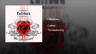 Music video thumbnail preview for I Believe... by Caliban