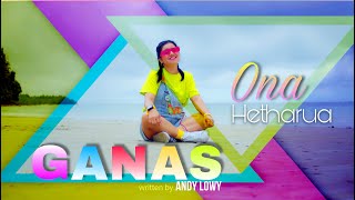 Download lagu GANAS - ONA HETHARUA mp3