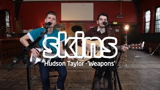 Hudson Taylor - &#39;Weapons&#39; - Skins Session