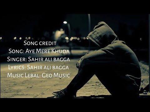Aye mere khuda tu itna bata sad song lyrics || Sahir Ali Bagga || A wonder Music