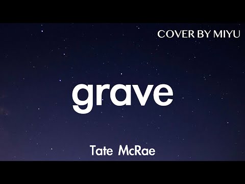 grave - Tate McRae (Cover by Miyu)