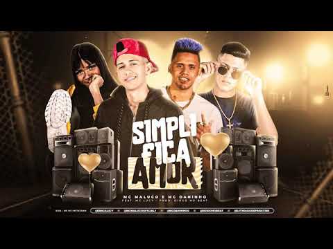 ●MC DANINHO E MC MALUCO FEAT. MC LUCY - SIMPLIFICA AMOR - REMIX BREGA FUNK