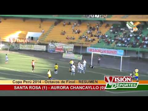 Santa Rosa (1) vs Aurora Chancayllo (0) - Octavos de Final - Copa Përú 2014