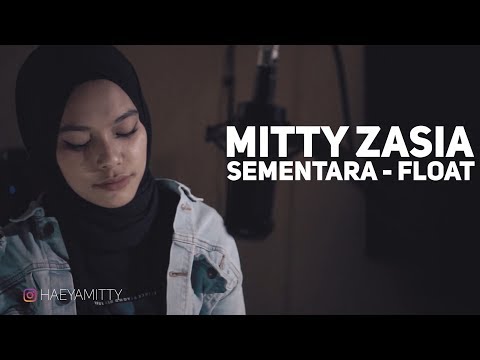 Sementara - Float |  Mitty Zasia Cover Video