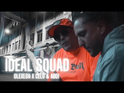 OLEXESH ft. CELO & ABDI - IDEAL SQUAD (prod. by CLASSIC)