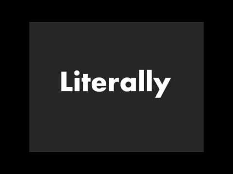 How to Pronounce Literally