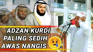 Download lagu ADZAN PALING SEDIH IRAMA KURDI MISHARY RASHID || RAHMATULLAH mp3