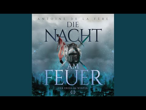 Kapitel 37 - Die Nacht am Feuer 2 - Der Krieg im Winter: Historischer Roman über Ritter und...