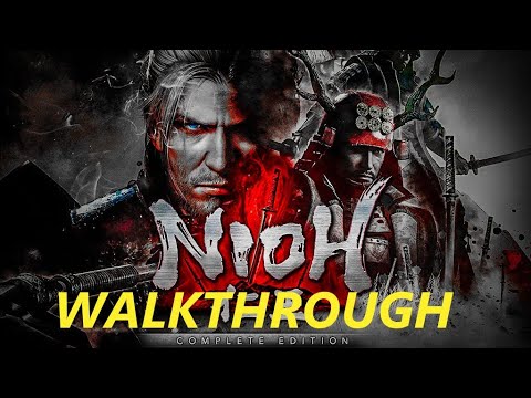 Nioh: Complete Edition - Walkthrough Longplay - Part 24 (Last Part)