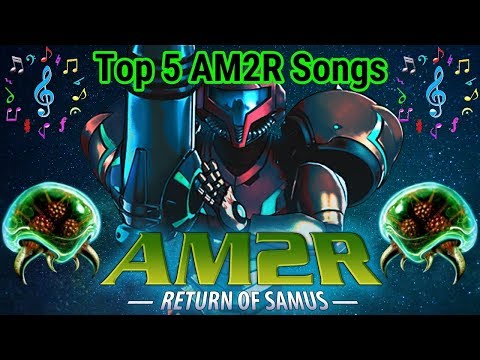 Top 5 AM2R Songs