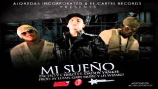 Mi Sueño-Pacho &amp; Cirilo Ft Daddy Yankee
