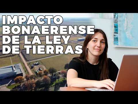 LEY DE TIERRAS: ¿Cómo influye en la región de Buenos Aires? | Rocío Cecilia Ennis #SxLM