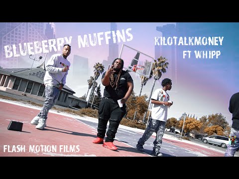 KiloTalkMoney - Blueberry Muffins ft. Whipp (Official Video)
