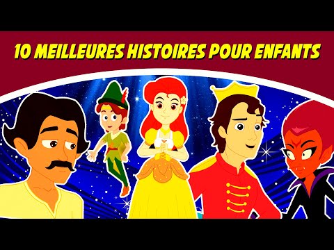 10 meilleures histoires pour enfants - Histoire Pour S'endormir | Contes De Fées Français | Histoire