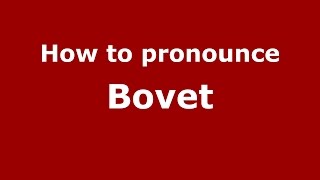 How to pronounce Bovet