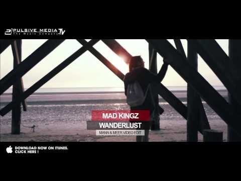 Mad Kingz - Wanderlust (Mann & Meer Video Edit)