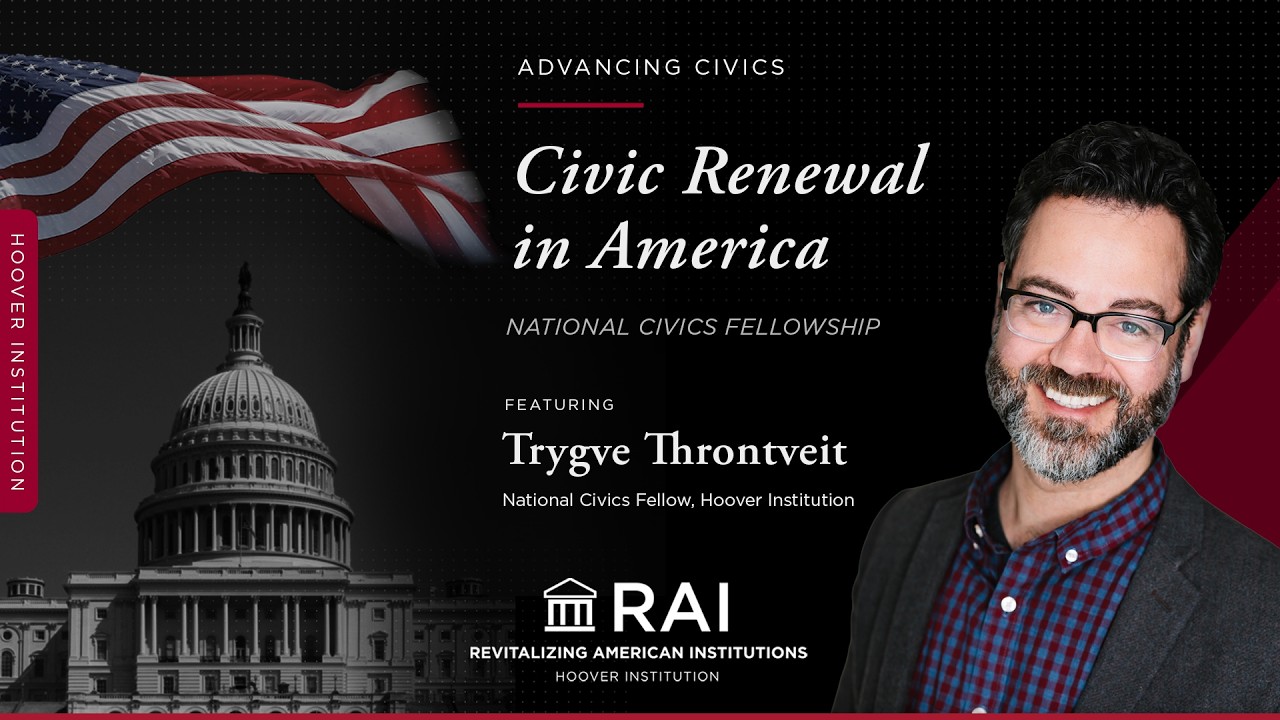 Civic Renewal in America | National Civics Fellowship (Trygve Throntveit)