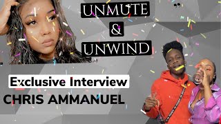 UNMUTE & UNWIND _ Chris Ammanuel Exclusive Interview video