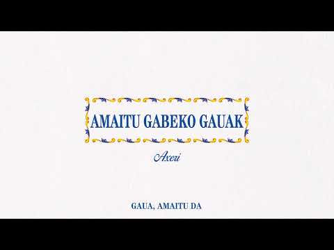 Axeri - AMAITU GABEKO GAUAK